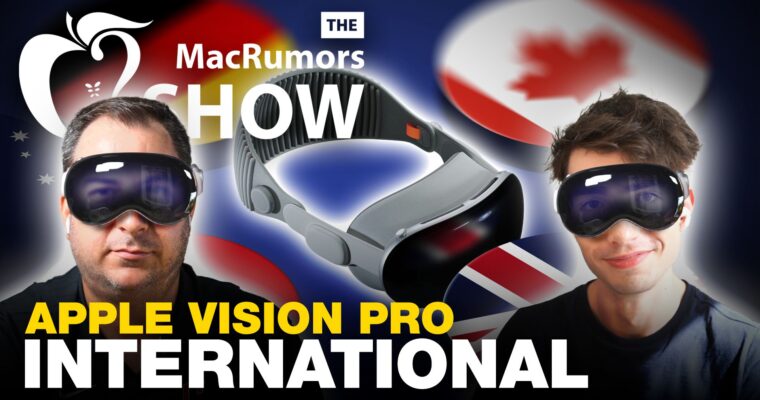 El Show de MacRumors: Apple Vision Pro Disponible en Todo el Mundo – ¡Descúbrelo!