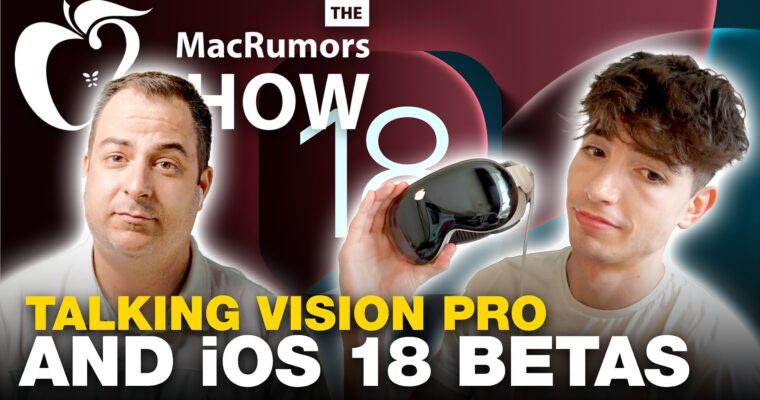 El Show de MacRumors: Hablando de Vision Pro y la Beta de iOS 18