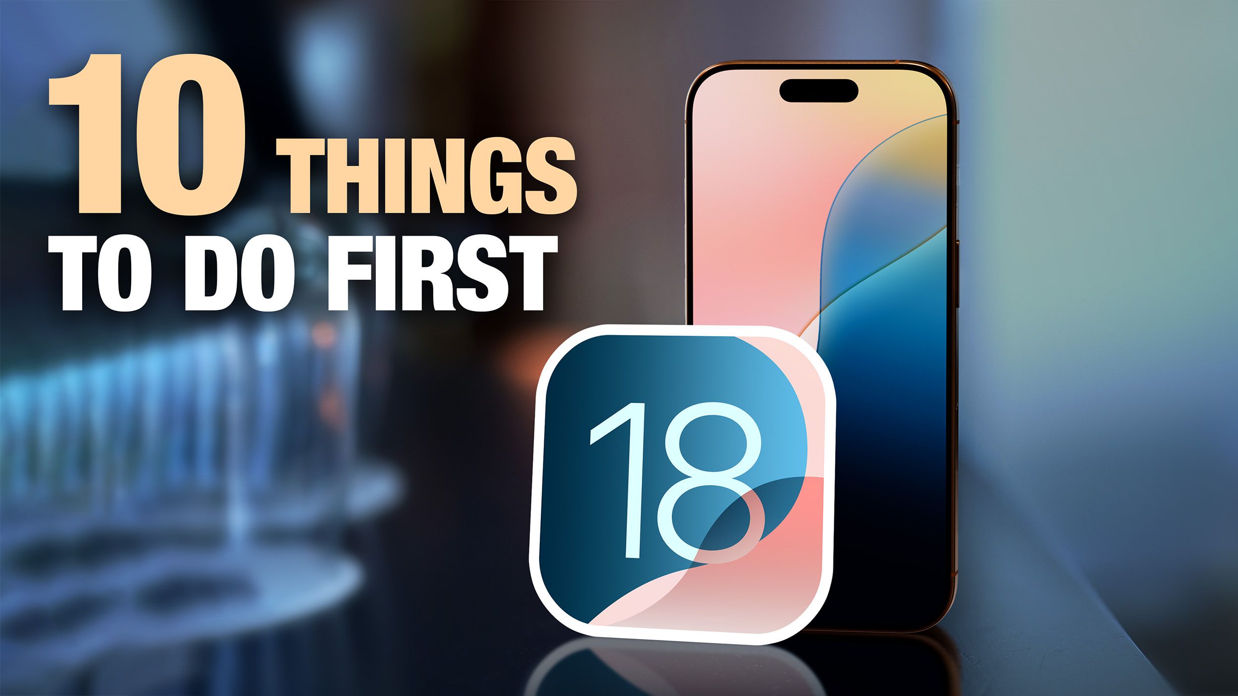 ¿Acabas de instalar iOS 18? Aquí tienes 10 cosas que hacer primero